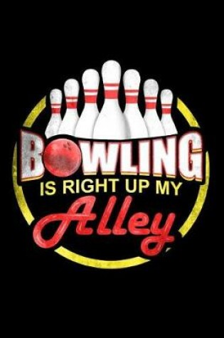 Cover of Bowling Is Right Up My Alley
