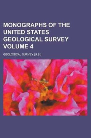 Cover of Monographs of the United States Geological Survey Volume 4