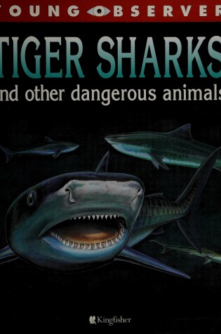 Cover of Tiger Sharks and Other Dangerous Animals