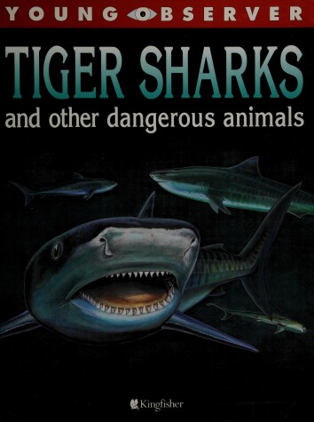 Cover of Tiger Sharks and Other Dangerous Animals