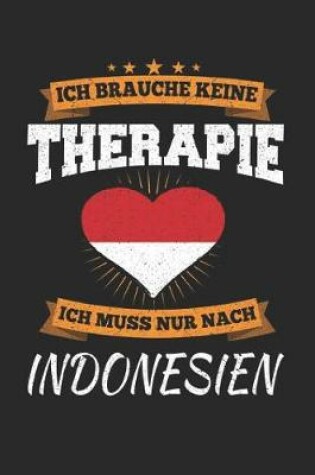 Cover of Ich Brauche Keine Therapie Ich Muss Nur Nach Indonesien