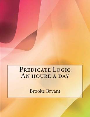 Book cover for Predicate Logic an Houre a Day