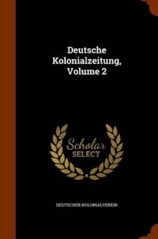 Cover of Deutsche Kolonialzeitung, Volume 2