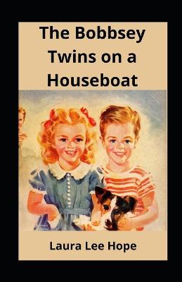Book cover for The Bobbsey Twins on a Houseboat illustrated