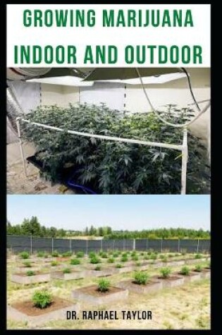 Cover of Growing Marijuana Indoor and Outdoor