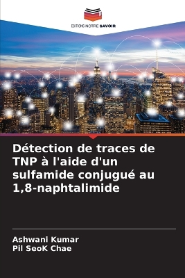 Book cover for Détection de traces de TNP à l'aide d'un sulfamide conjugué au 1,8-naphtalimide