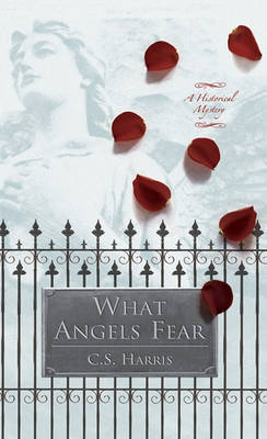 What Angels Fear by C S Harris