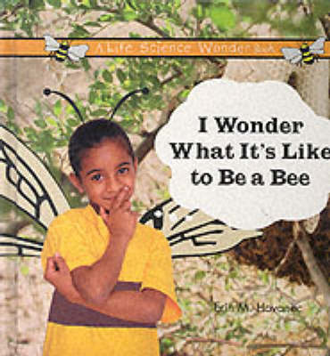 Cover of I Wonder What it's Like to be a Bee