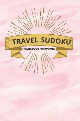 Cover of Travel Sudoku Puzzle Book for Women