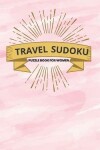 Book cover for Travel Sudoku Puzzle Book for Women