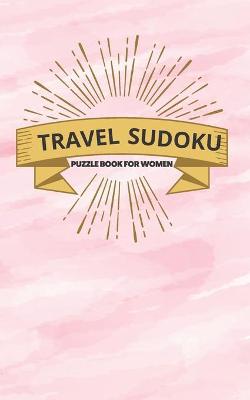 Cover of Travel Sudoku Puzzle Book for Women