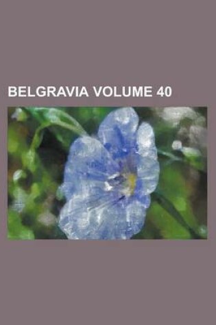 Cover of Belgravia Volume 40