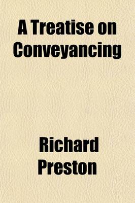 Book cover for A Treatise on Conveyancing (Volume 2); With a View to Its Application to Practice Being a Course of Lectures, with an Appendix of Select and Appropriate Precedents