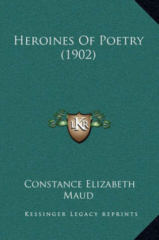 Cover of Heroines of Poetry (1902)