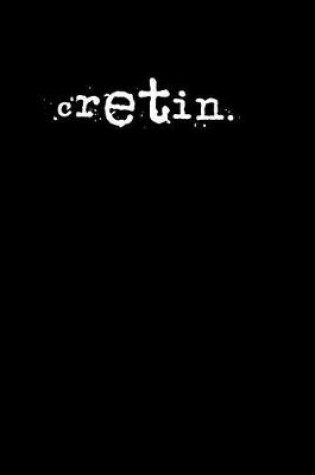 Cover of cretin.