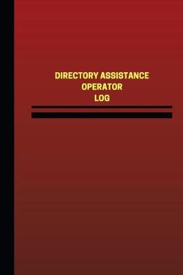 Book cover for Directory Assistance Operator Log (Logbook, Journal - 124 pages, 6 x 9 inches)