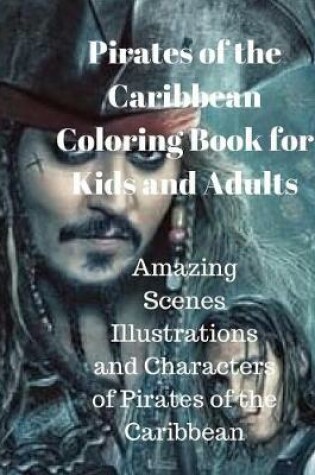 Cover of Pirates of the Caribbean Coloring Book for Kids and Adults