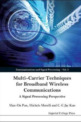 Cover of Multi-carrier Techniques For Broadband Wireless Communications: A Signal Processing Perspective