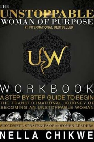 Cover of The Unstoppable Woman Of Purpose Workbook