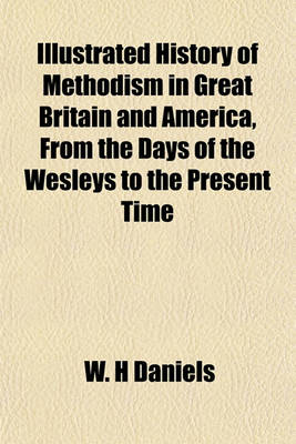 Book cover for History of Methodism in Great Britain and America, from the Days of the Wesleys to the Present Time