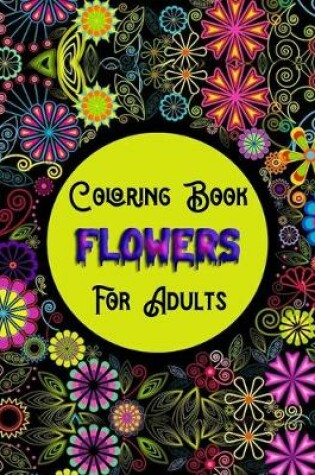 Cover of Coloring Book Flowers For Adults