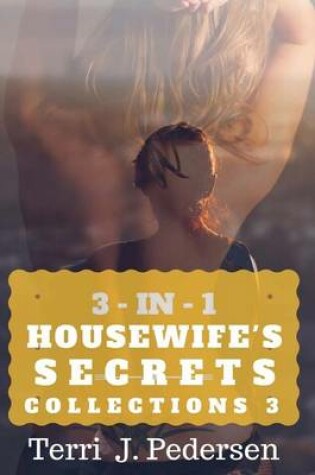 Cover of 3-IN-1 Housewife's Secrets Collection 3