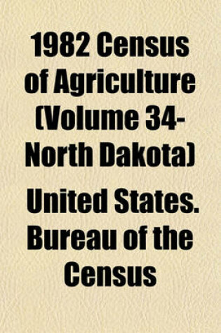 Cover of 1982 Census of Agriculture (Volume 34- North Dakota)