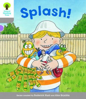 Book cover for Oxford Reading Tree Biff, Chip and Kipper Stories Decode and Develop: Level 1: Splash!