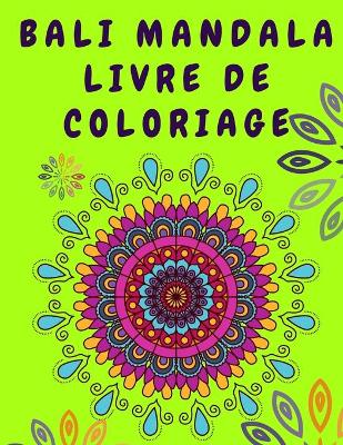 Book cover for Bali Mandala Livre de coloriage