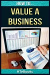 Book cover for How To Value a Business