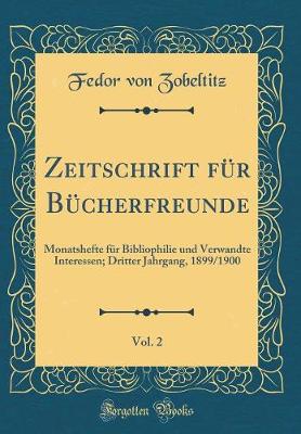 Book cover for Zeitschrift Für Bücherfreunde, Vol. 2