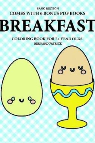 Cover of Coloring Book for 7+ Year Olds (Breakfast)