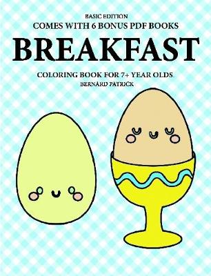 Book cover for Coloring Book for 7+ Year Olds (Breakfast)