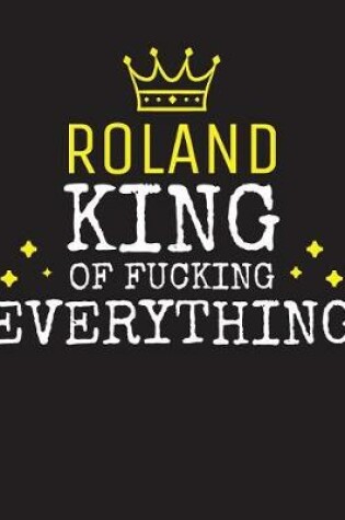 Cover of ROLAND - King Of Fucking Everything