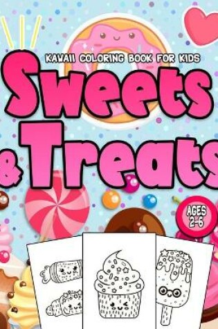 Cover of Sweets & Treats Kawaii Coloring Book For Kids Ages 2-6