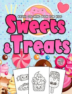 Book cover for Sweets & Treats Kawaii Coloring Book For Kids Ages 2-6