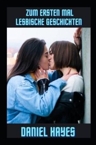 Cover of Zum ersten Mal lesbische Geschichten