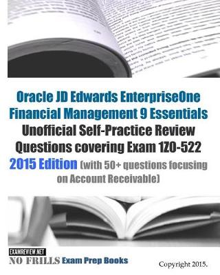 Book cover for Oracle JD Edwards EnterpriseOne Financial Management 9 Essentials Unofficial Self-Practice Review Questions covering Exam 1Z0-522