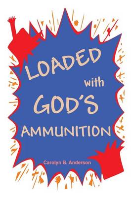 Book cover for Loaded with God's Ammunition