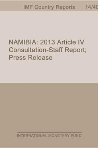 Cover of Namibia: 2013 Article IV Consultation-Staff Report; Press Release