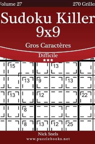 Cover of Sudoku Killer 9x9 Gros Caractères - Difficile - Volume 27 - 270 Grilles