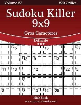 Cover of Sudoku Killer 9x9 Gros Caractères - Difficile - Volume 27 - 270 Grilles