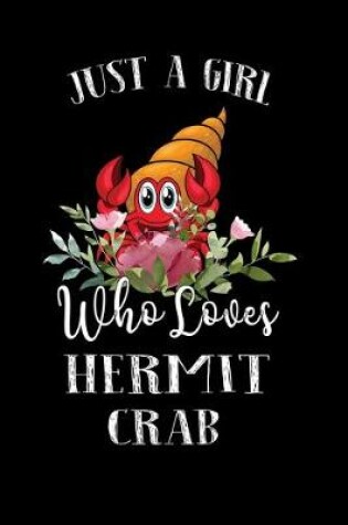 Cover of Just a Girl Who Loves Hermit Crab