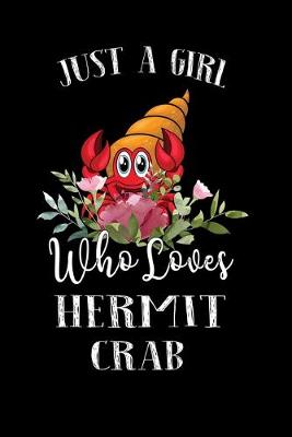 Book cover for Just a Girl Who Loves Hermit Crab