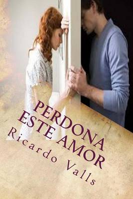 Book cover for Perdona este Amor