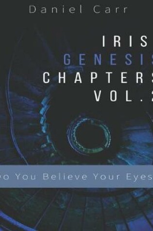 Cover of Iris Genesis Chapters - Vol. 2 - Do You Believe Your Eyes?