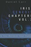 Book cover for Iris Genesis Chapters - Vol. 2 - Do You Believe Your Eyes?