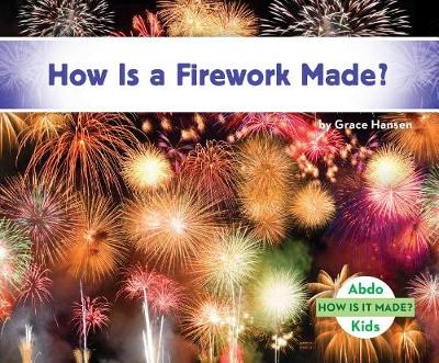 Cover of How Is a Firework Made?