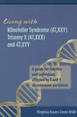 Cover of Living with Klinefelter Syndrome, Trisomy X, and 47, XYY