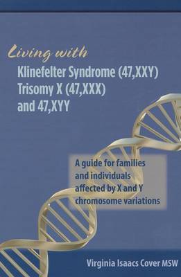 Cover of Living with Klinefelter Syndrome, Trisomy X, and 47, XYY